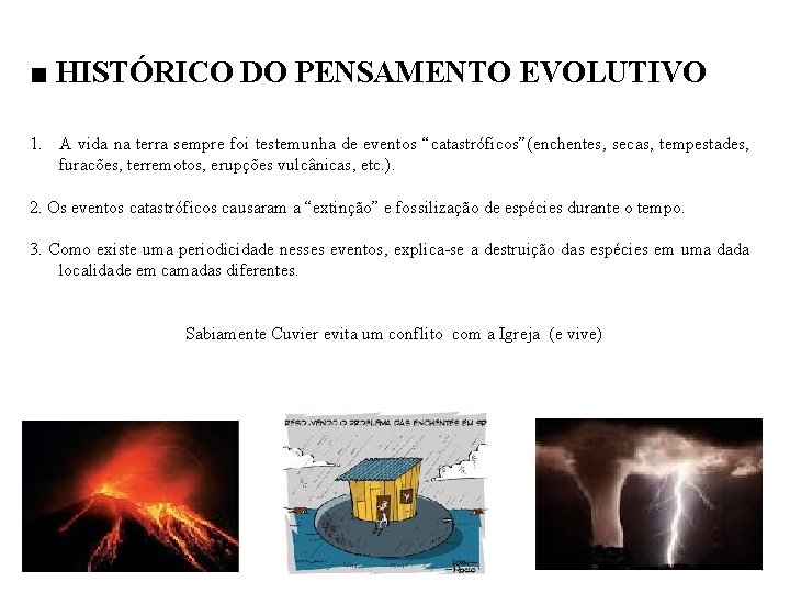 ■ HISTÓRICO DO PENSAMENTO EVOLUTIVO 1. A vida na terra sempre foi testemunha de