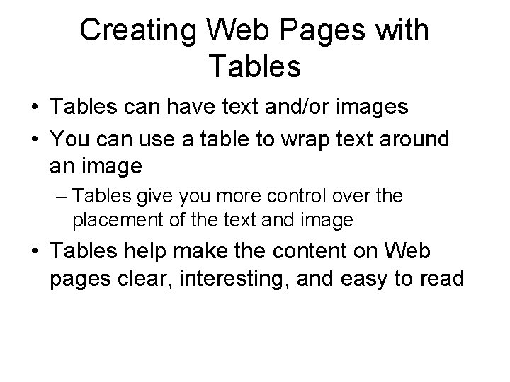 Creating Web Pages with Tables • Tables can have text and/or images • You