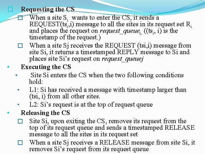 Requesting the CS � When a site Si wants to enter the CS, it