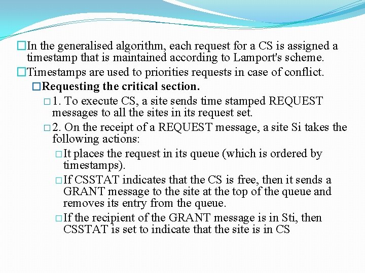�In the generalised algorithm, each request for a CS is assigned a timestamp that