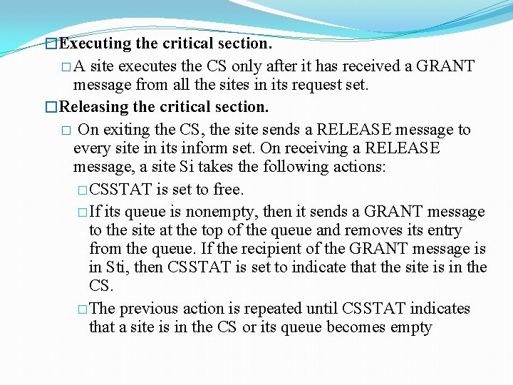 �Executing the critical section. �A site executes the CS only after it has received