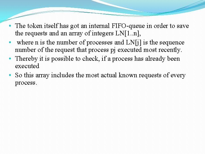  • The token itself has got an internal FIFO-queue in order to save