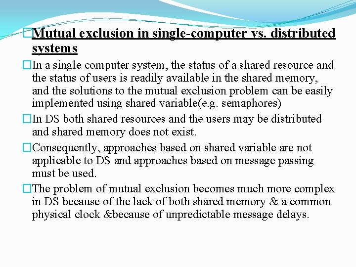 �Mutual exclusion in single-computer vs. distributed systems �In a single computer system, the status