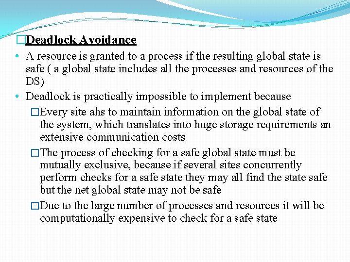 �Deadlock Avoidance • A resource is granted to a process if the resulting global