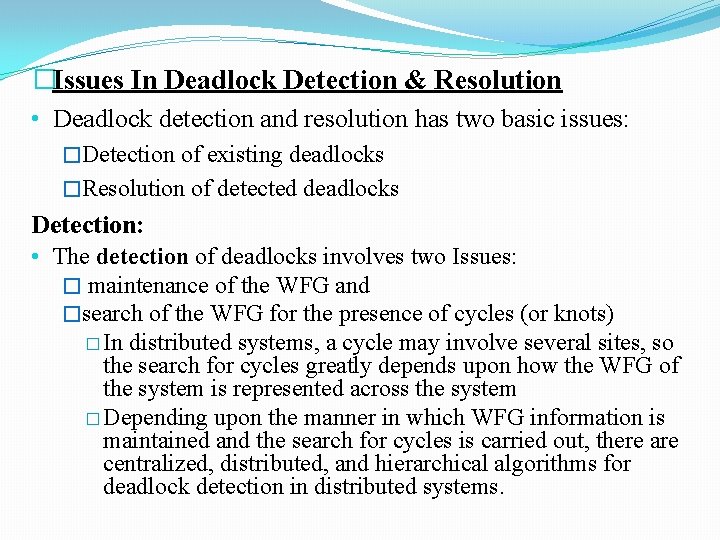 �Issues In Deadlock Detection & Resolution • Deadlock detection and resolution has two basic