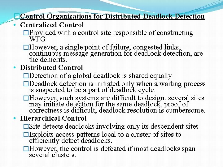 �Control Organizations for Distributed Deadlock Detection • Centralized Control �Provided with a control site