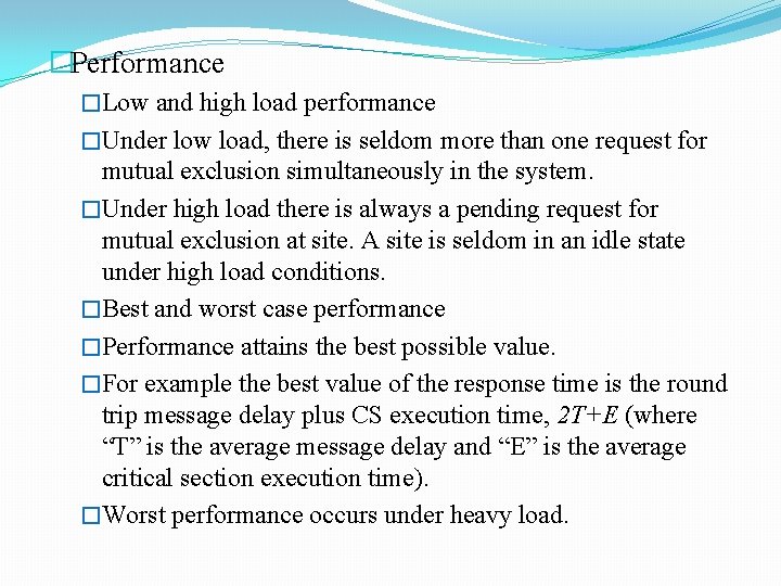 �Performance �Low and high load performance �Under low load, there is seldom more than