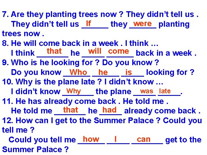 7. Are they planting trees now ? They didn’t tell us. If were They