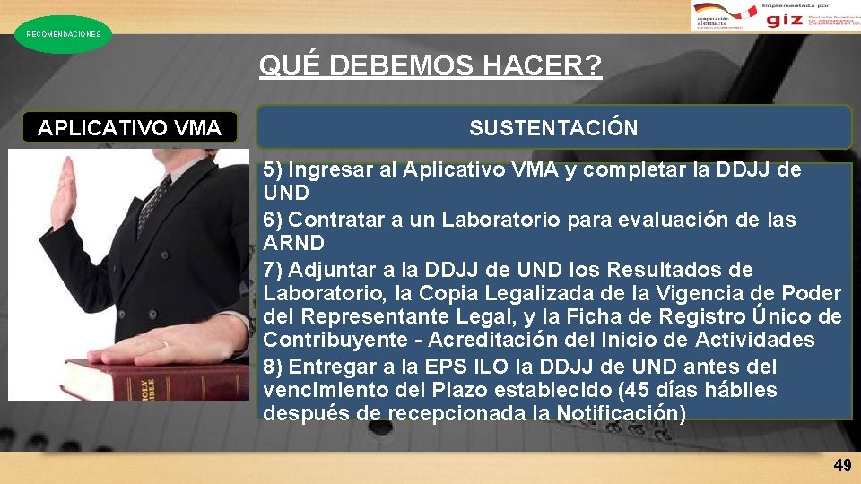 RECOMENDACIONES QUÉ DEBEMOS HACER? APLICATIVO VMA SUSTENTACIÓN 5) Ingresar al Aplicativo VMA y completar