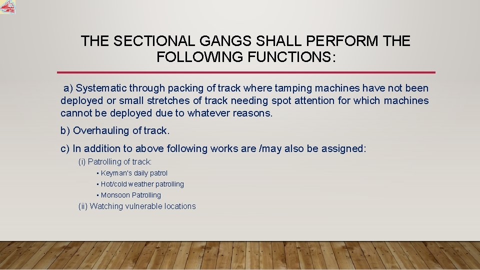 THE SECTIONAL GANGS SHALL PERFORM THE FOLLOWING FUNCTIONS: a) Systematic through packing of track