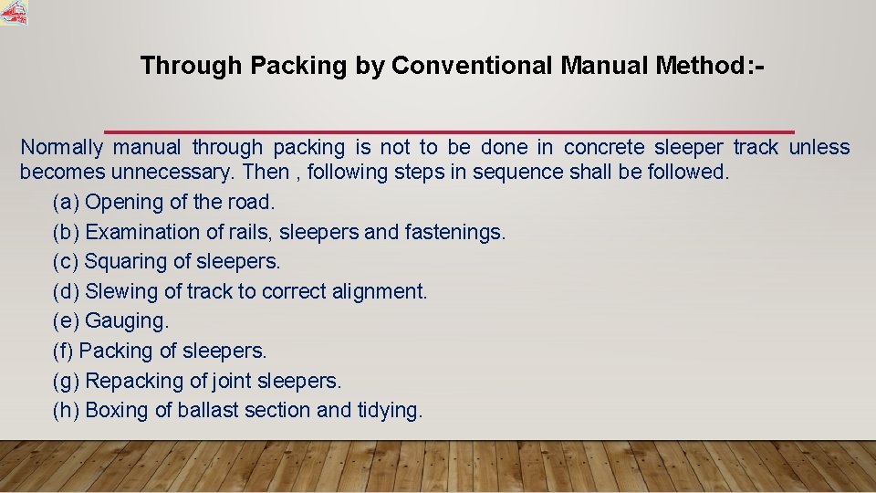 Through Packing by Conventional Manual Method: Normally manual through packing is not to be