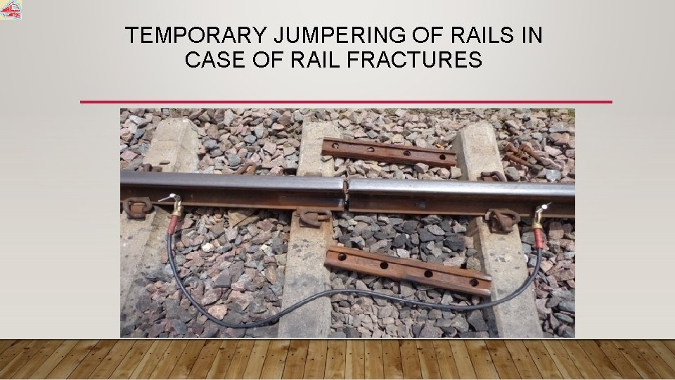 TEMPORARY JUMPERING OF RAILS IN CASE OF RAIL FRACTURES 