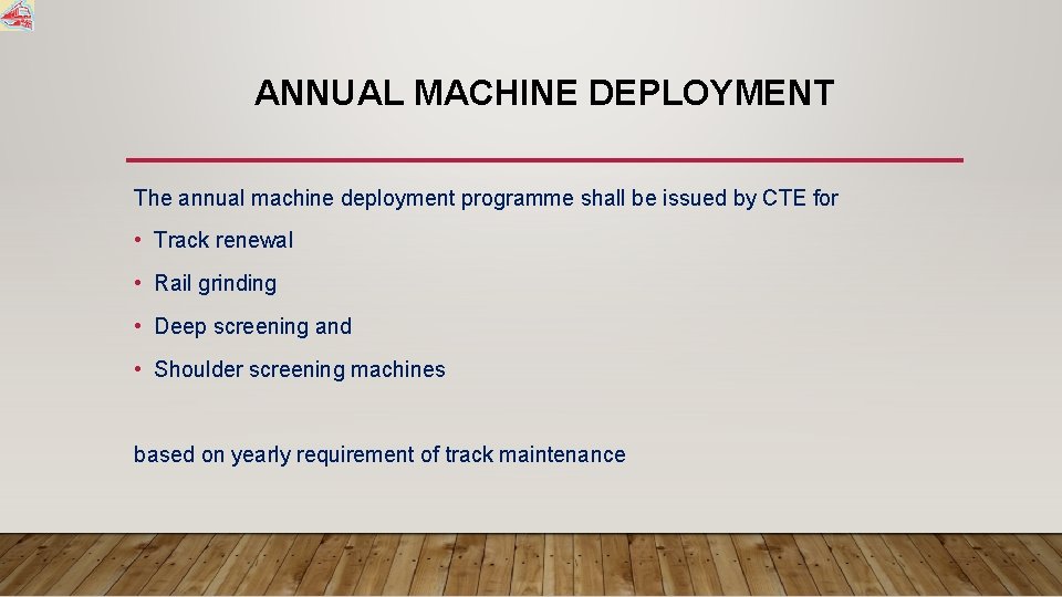 ANNUAL MACHINE DEPLOYMENT The annual machine deployment programme shall be issued by CTE for
