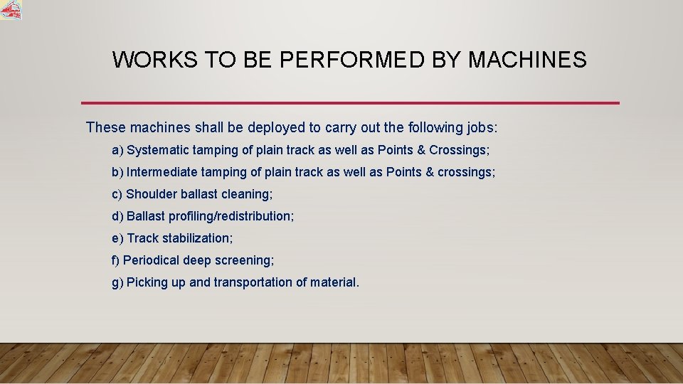 WORKS TO BE PERFORMED BY MACHINES These machines shall be deployed to carry out