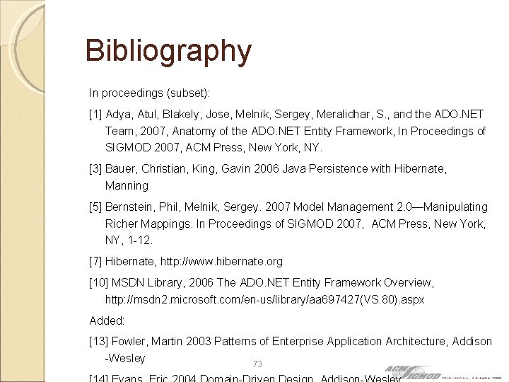 Bibliography In proceedings (subset): [1] Adya, Atul, Blakely, Jose, Melnik, Sergey, Meralidhar, S. ,