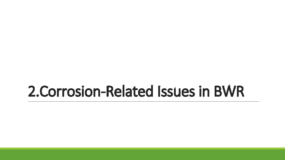 2. Corrosion-Related Issues in BWR 