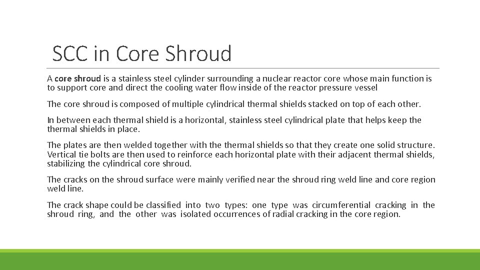 SCC in Core Shroud A core shroud is a stainless steel cylinder surrounding a