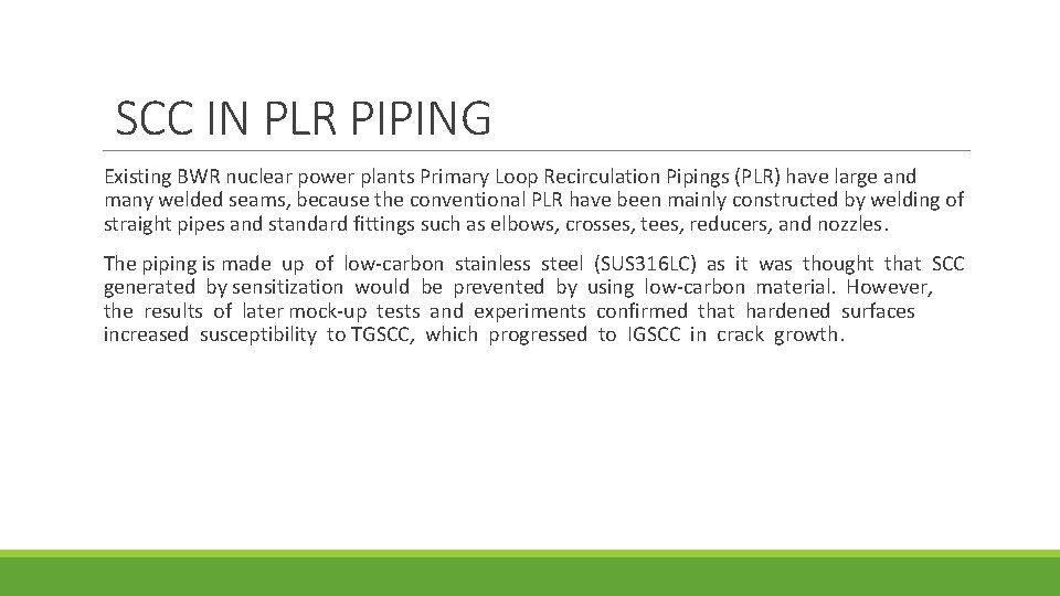 SCC IN PLR PIPING Existing BWR nuclear power plants Primary Loop Recirculation Pipings (PLR)