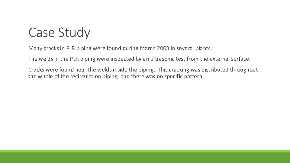 Case Study Many cracks in PLR piping were found during March 2003 in several