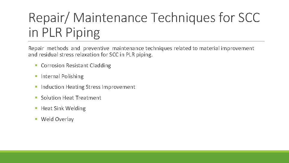 Repair/ Maintenance Techniques for SCC in PLR Piping Repair methods and preventive maintenance techniques