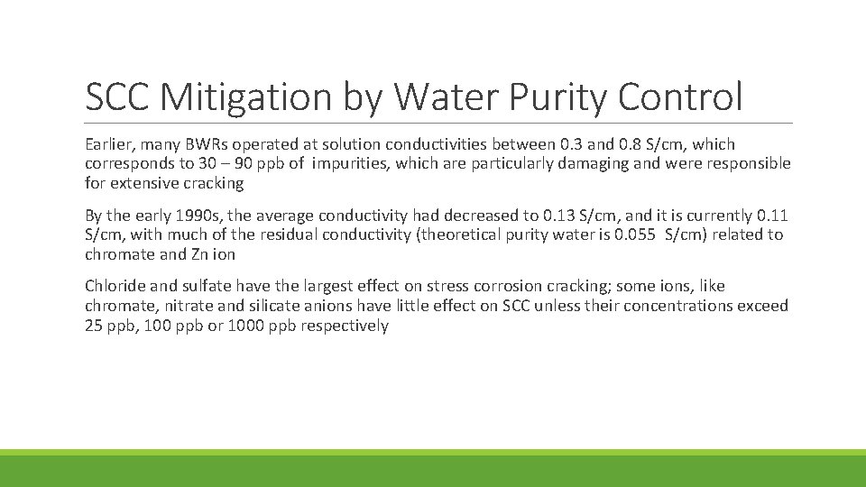 SCC Mitigation by Water Purity Control Earlier, many BWRs operated at solution conductivities between