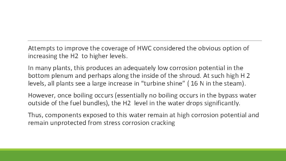Attempts to improve the coverage of HWC considered the obvious option of increasing the