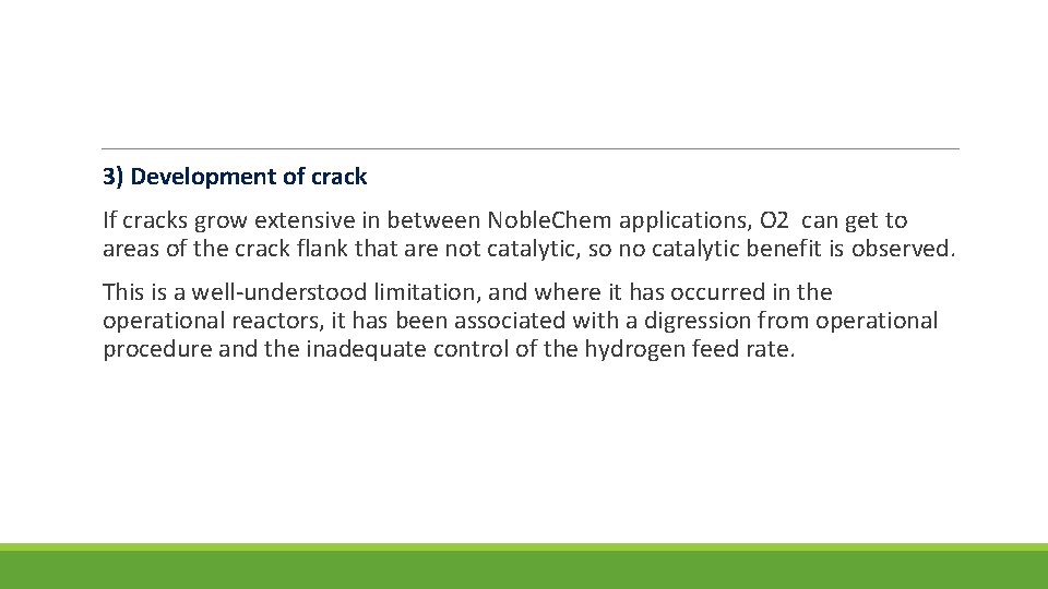 3) Development of crack If cracks grow extensive in between Noble. Chem applications, O