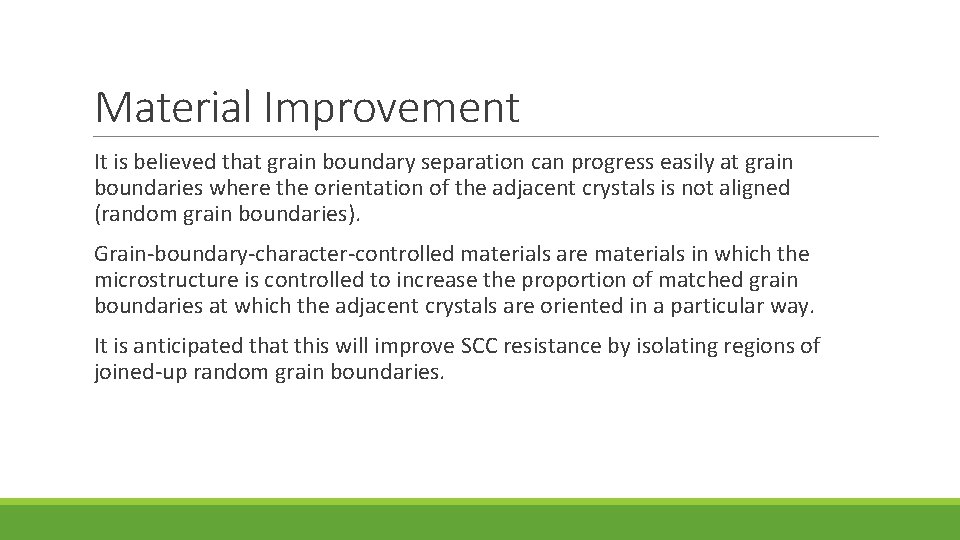 Material Improvement It is believed that grain boundary separation can progress easily at grain
