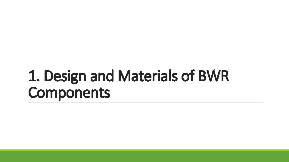 1. Design and Materials of BWR Components 