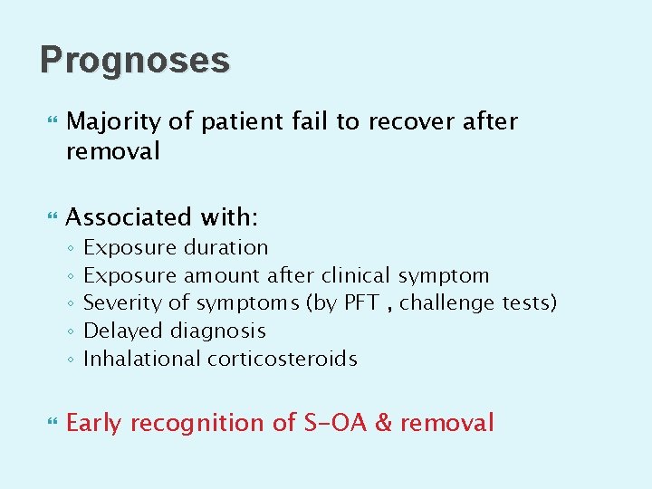 Prognoses Majority of patient fail to recover after removal Associated with: ◦ ◦ ◦