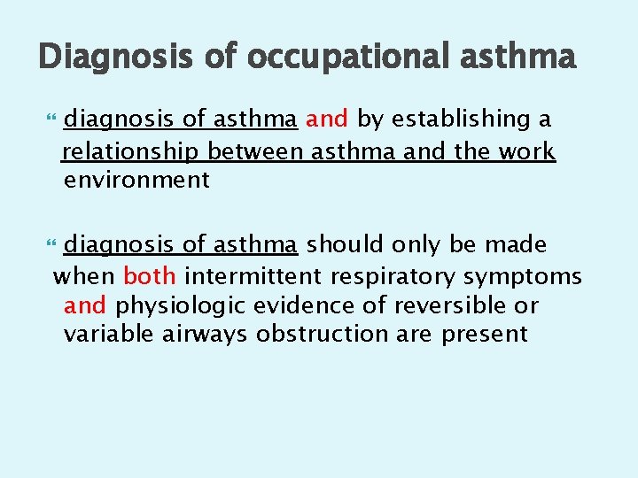 Diagnosis of occupational asthma diagnosis of asthma and by establishing a relationship between asthma