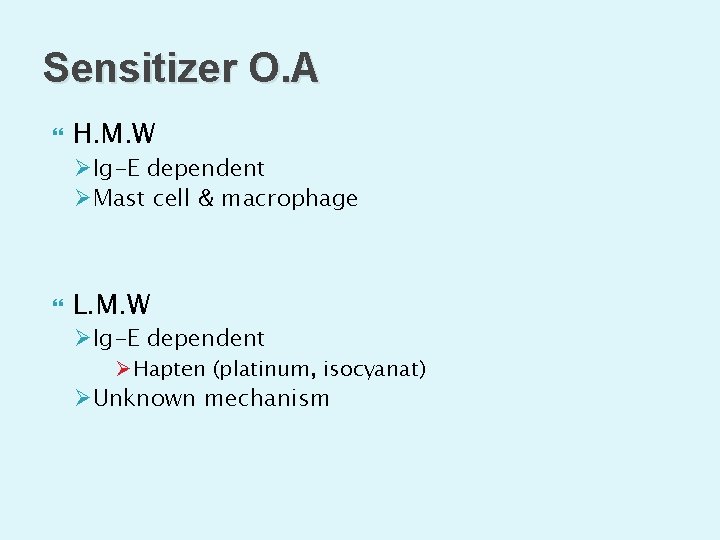 Sensitizer O. A H. M. W ØIg-E dependent ØMast cell & macrophage L. M.