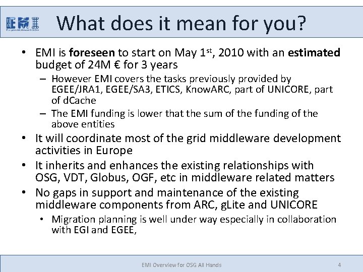 What does it mean for you? • EMI is foreseen to start on May