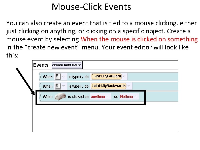 Mouse-Click Events You can also create an event that is tied to a mouse