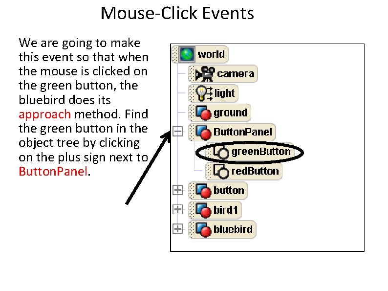 Mouse-Click Events We are going to make this event so that when the mouse
