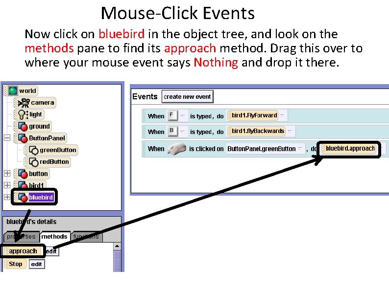 Mouse-Click Events Now click on bluebird in the object tree, and look on the