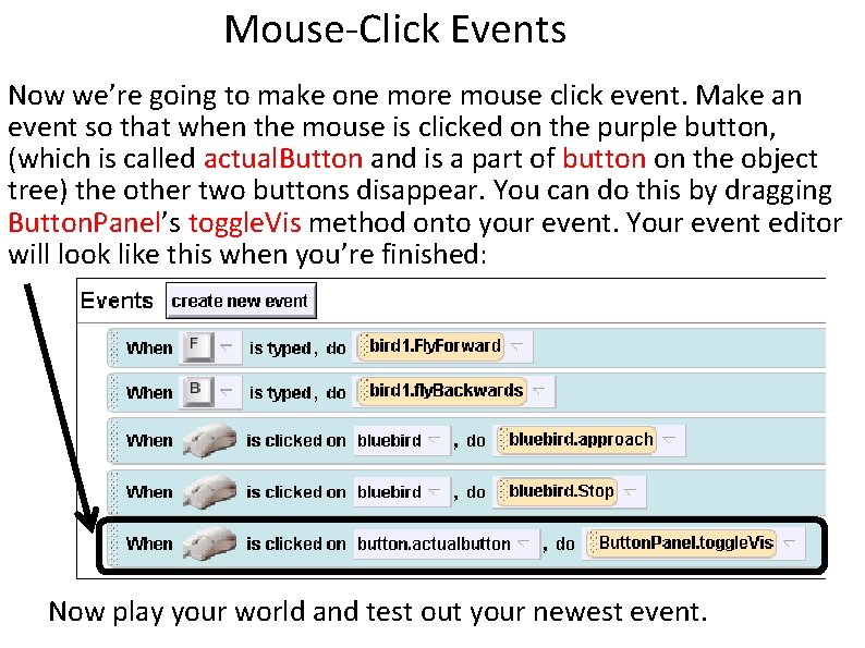 Mouse-Click Events Now we’re going to make one more mouse click event. Make an