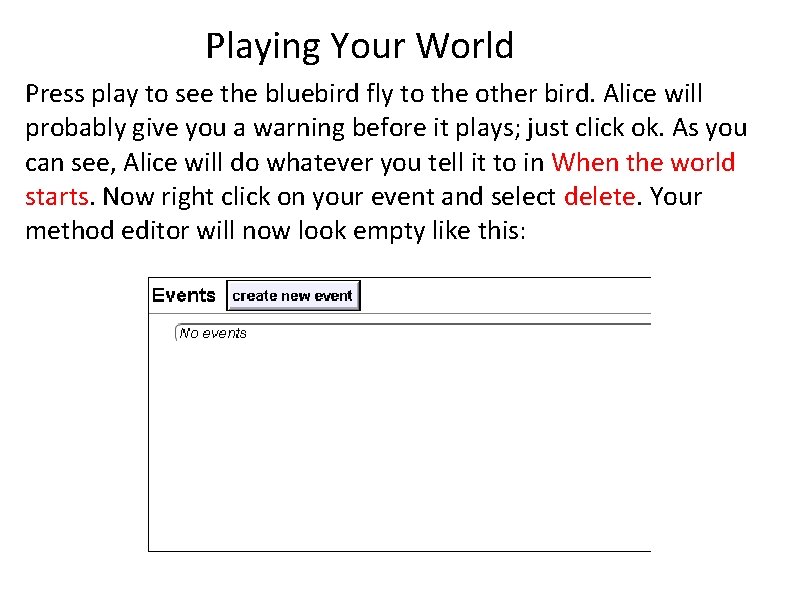 Playing Your World Press play to see the bluebird fly to the other bird.