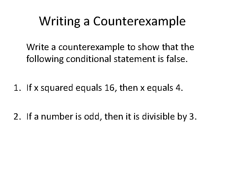 Writing a Counterexample Write a counterexample to show that the following conditional statement is Writing a Counterexample Write a counterexample to show that the following conditional statement is