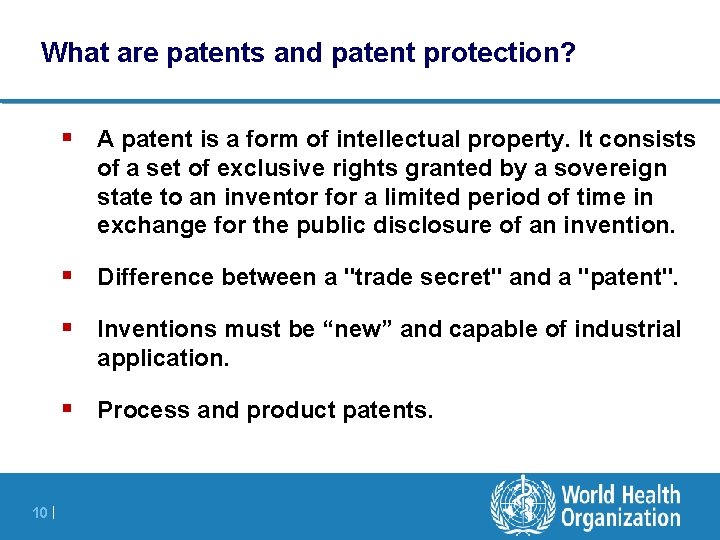 What are patents and patent protection? § A patent is a form of intellectual