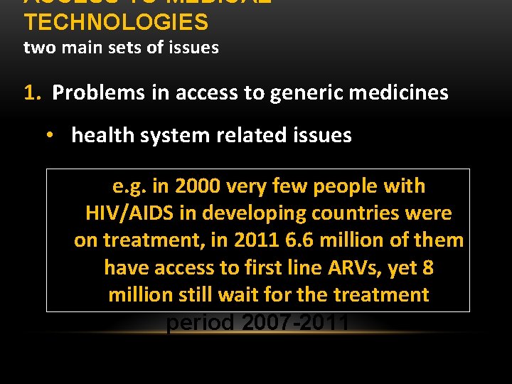 ACCESS TO MEDICAL TECHNOLOGIES two main sets of issues 1. Problems in access to