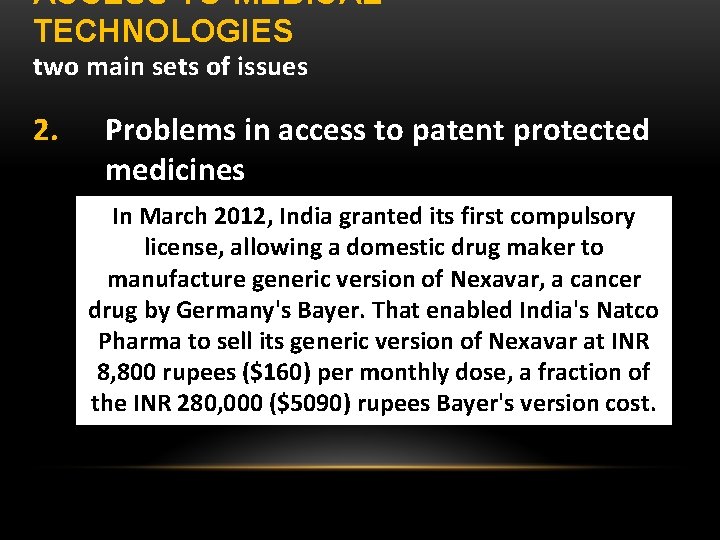 ACCESS TO MEDICAL TECHNOLOGIES two main sets of issues 2. Problems in access to