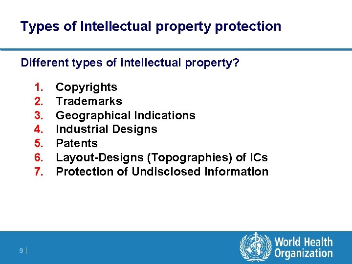 Types of Intellectual property protection Different types of intellectual property? 1. 2. 3. 4.