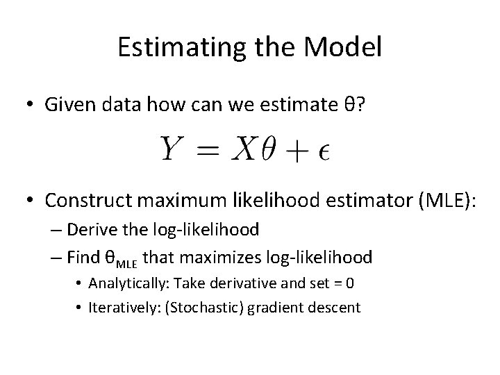 Estimating the Model • Given data how can we estimate θ? • Construct maximum Estimating the Model • Given data how can we estimate θ? • Construct maximum