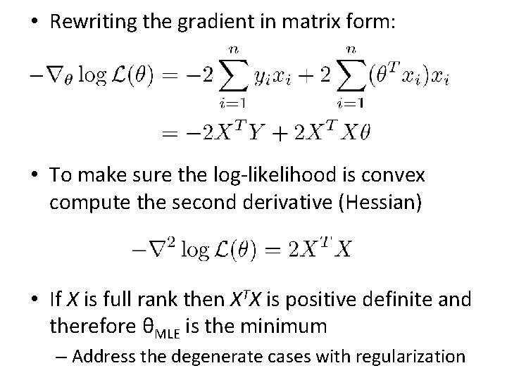 • Rewriting the gradient in matrix form: • To make sure the log-likelihood  • Rewriting the gradient in matrix form: • To make sure the log-likelihood
