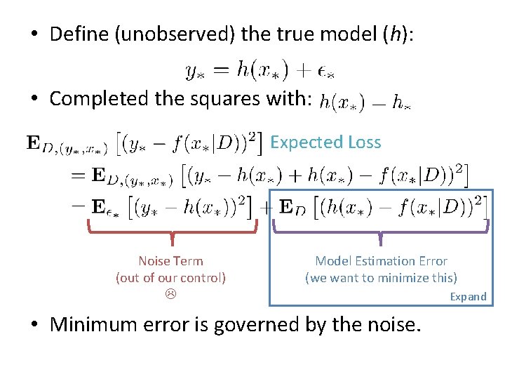 • Define (unobserved) the true model (h): • Completed the squares with: Expected  • Define (unobserved) the true model (h): • Completed the squares with: Expected