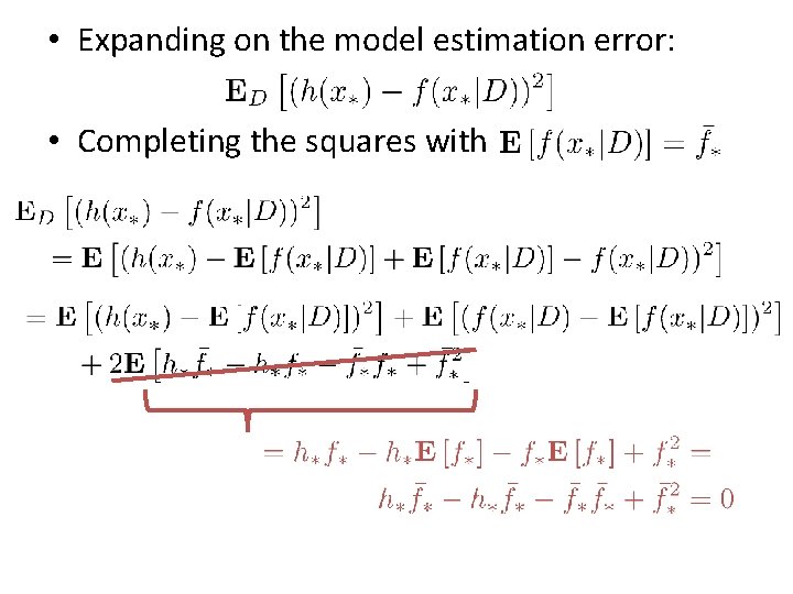 • Expanding on the model estimation error: • Completing the squares with   • Expanding on the model estimation error: • Completing the squares with