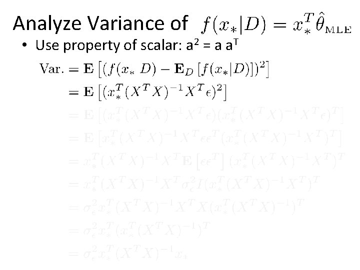 Analyze Variance of • Use property of scalar: a 2 = a a. T Analyze Variance of • Use property of scalar: a 2 = a a. T