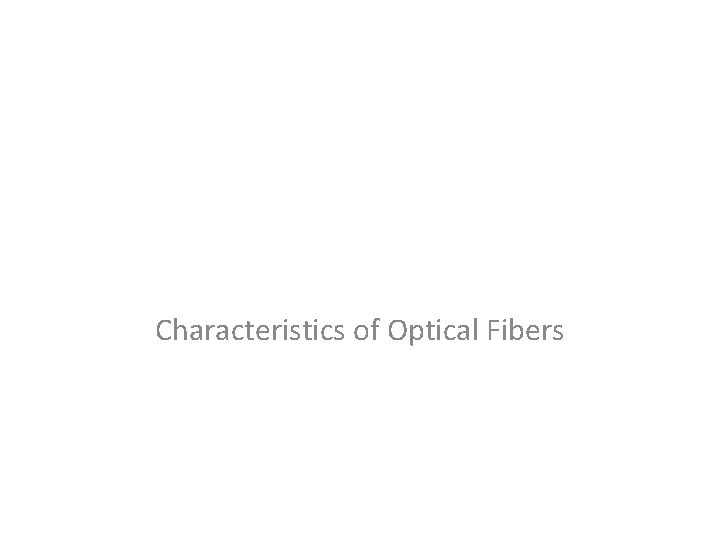 Characteristics of Optical Fibers 