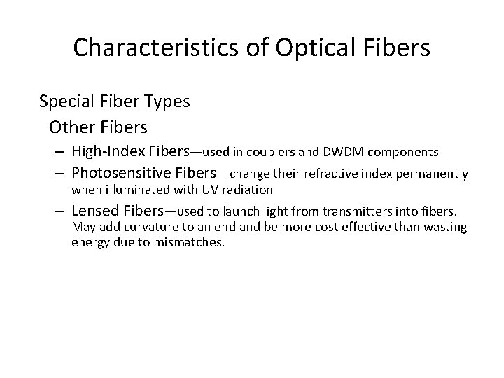 Characteristics of Optical Fibers Special Fiber Types Other Fibers – High-Index Fibers—used in couplers